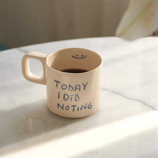 "Today I Did Noting" Seramik Bardak